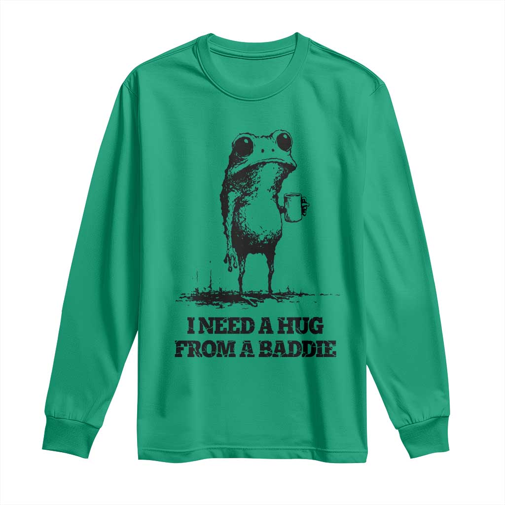 I Need A Hug from A Baddie Long Sleeve Shirt Funny Frog Saying Quote