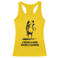 I Need A Hug from A Baddie Racerback Tank Top Funny Frog Saying Quote