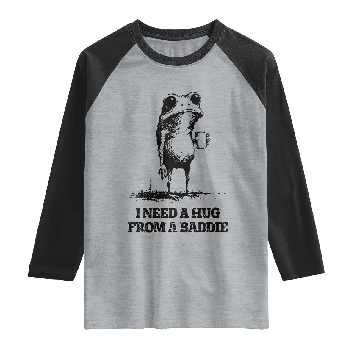 I Need A Hug from A Baddie Raglan Shirt Funny Frog Saying Quote
