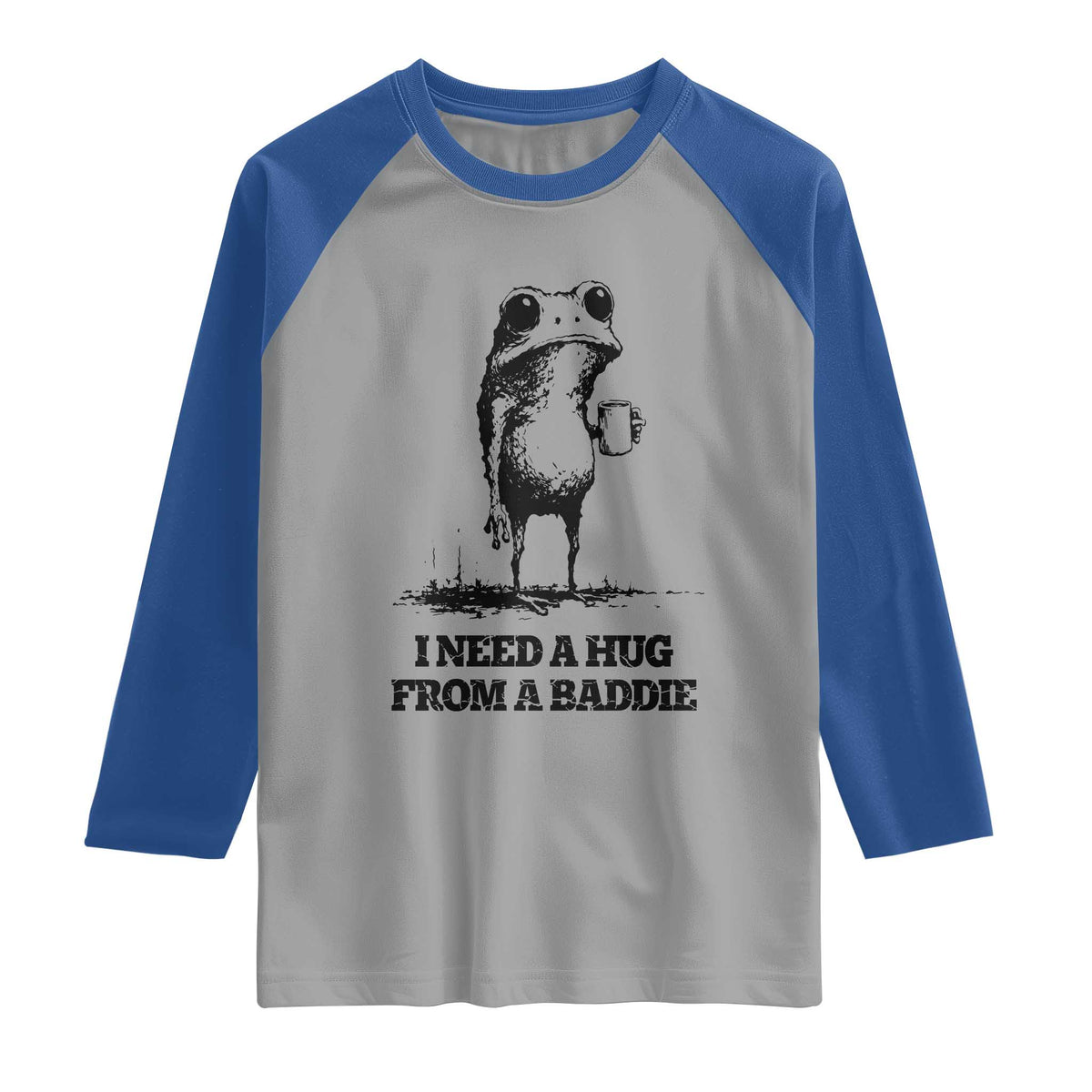 I Need A Hug from A Baddie Raglan Shirt Funny Frog Saying Quote