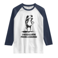 I Need A Hug from A Baddie Raglan Shirt Funny Frog Saying Quote