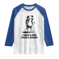 I Need A Hug from A Baddie Raglan Shirt Funny Frog Saying Quote