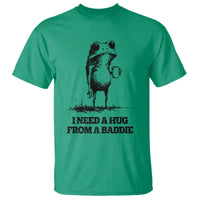 I Need A Hug from A Baddie T Shirt Funny Frog Saying Quote