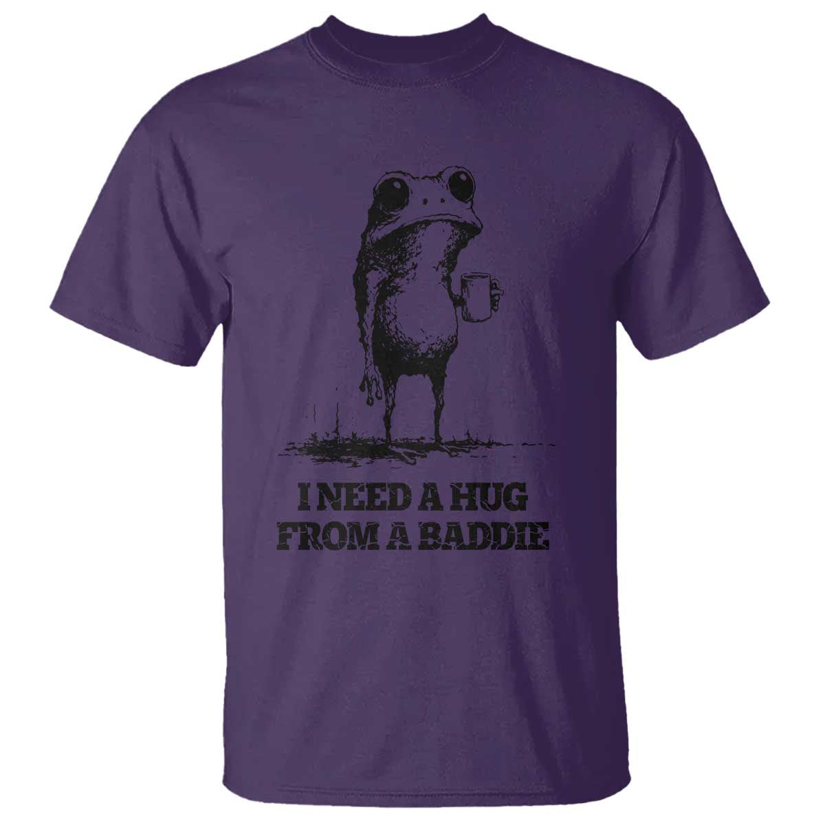 I Need A Hug from A Baddie T Shirt Funny Frog Saying Quote
