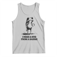 I Need A Hug from A Baddie Tank Top Funny Frog Saying Quote