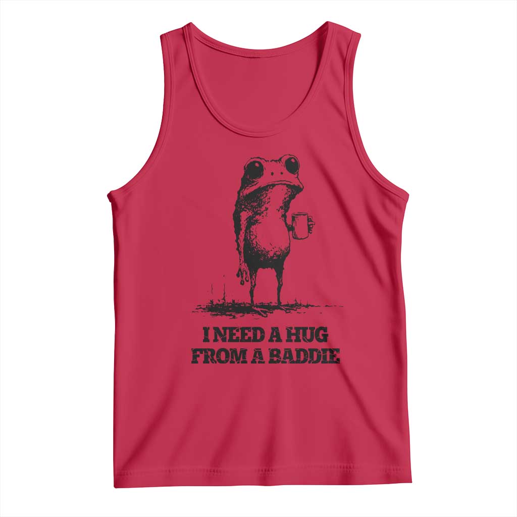 I Need A Hug from A Baddie Tank Top Funny Frog Saying Quote
