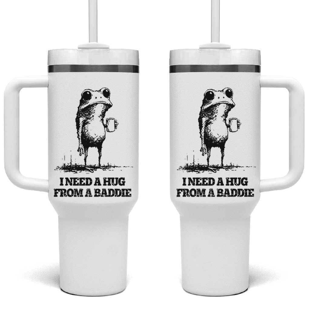 I Need A Hug from A Baddie Tumbler With Handle Funny Frog Saying Quote