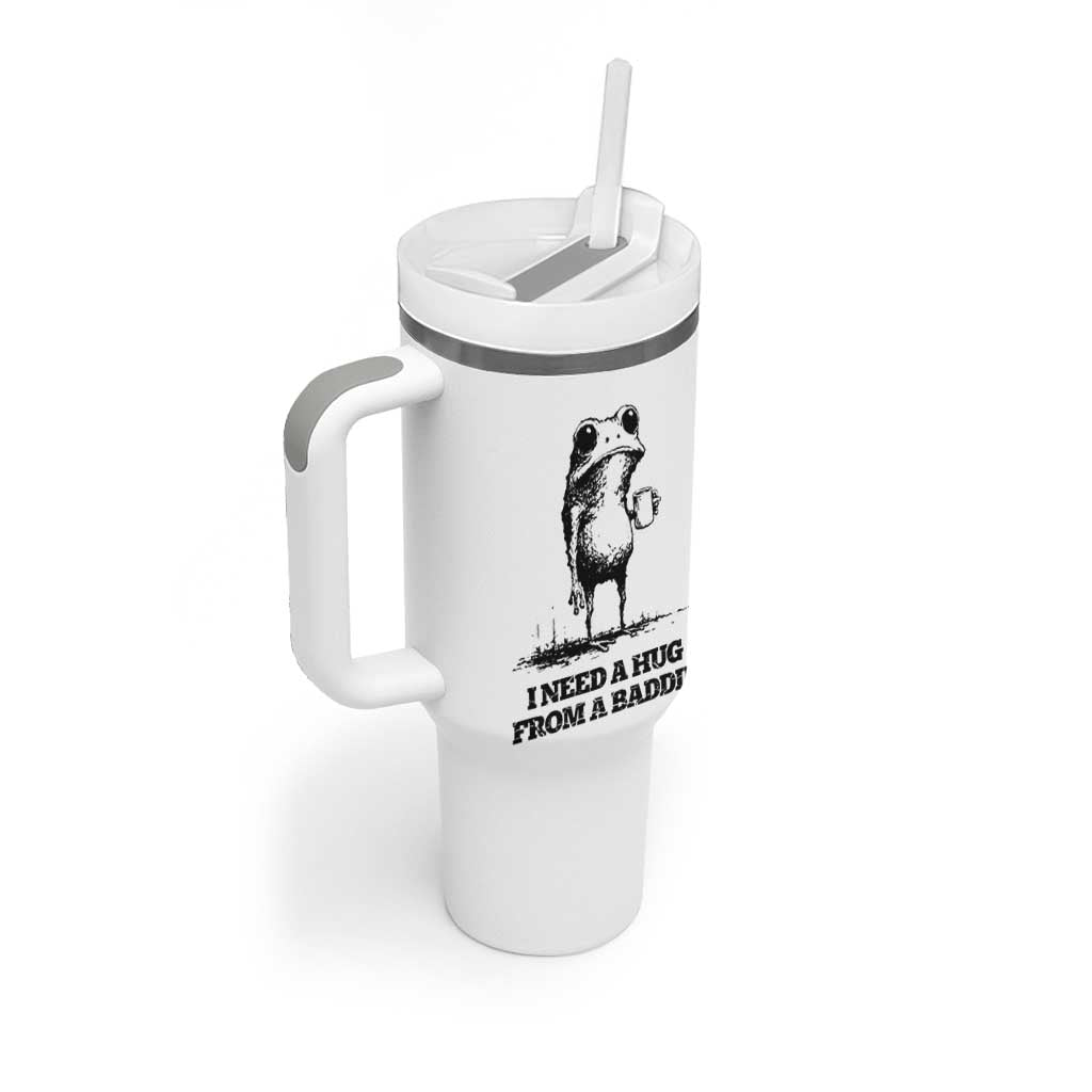 I Need A Hug from A Baddie Tumbler With Handle Funny Frog Saying Quote
