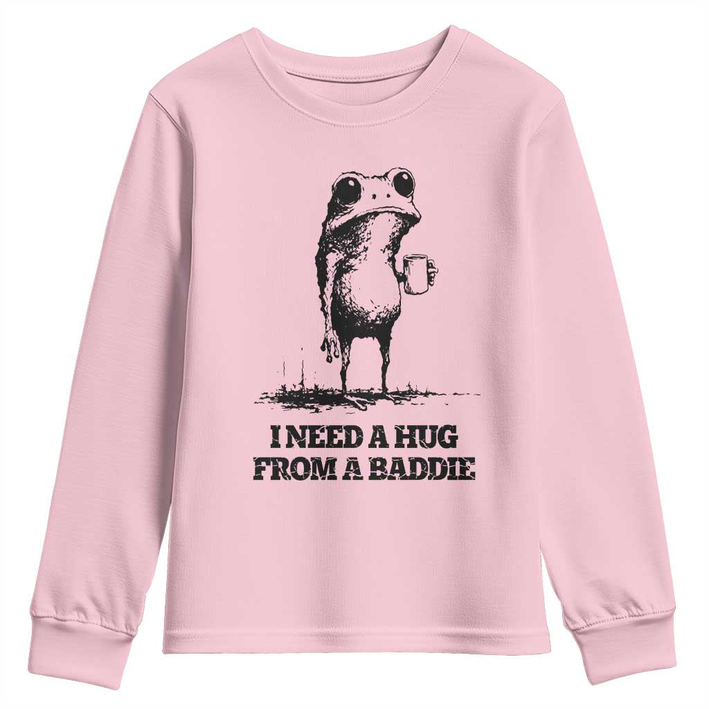 I Need A Hug from A Baddie Youth Sweatshirt Funny Frog Saying Quote