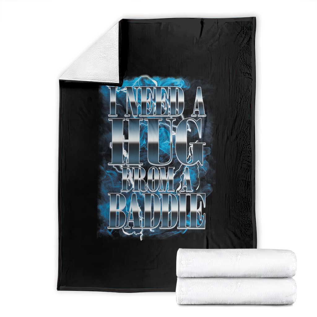 I Need A Hug from A Baddie Throw Blanket Funny Flirty Meme