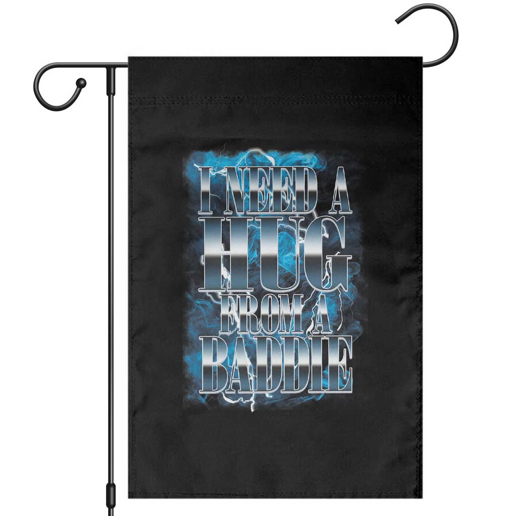 I Need A Hug from A Baddie Garden Flag Funny Flirty Meme