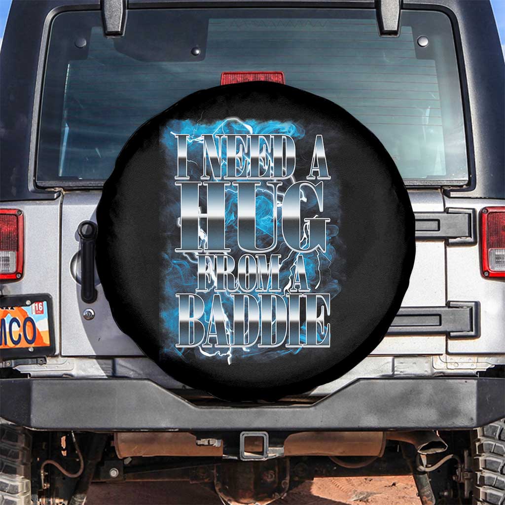 I Need A Hug from A Baddie Spare Tire Cover Funny Flirty Meme