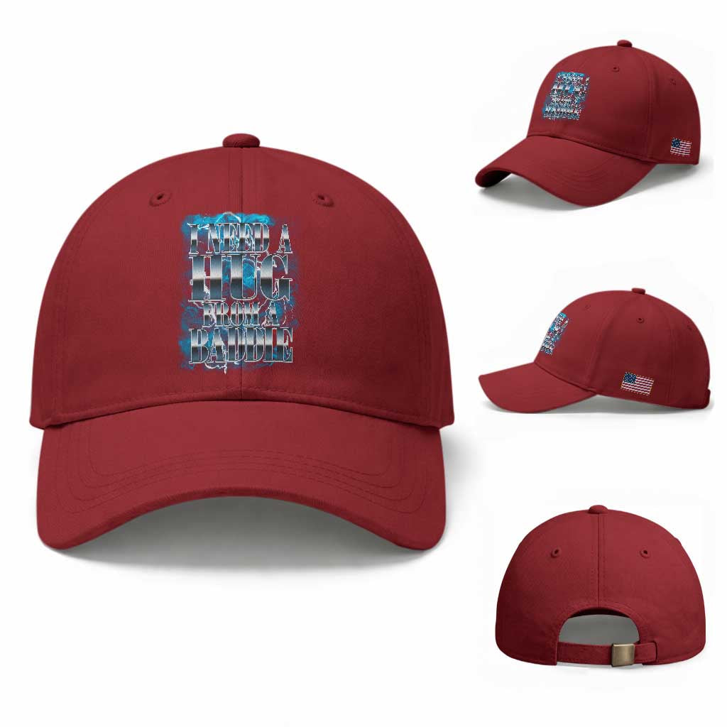 I Need A Hug from A Baddie Baseball Cap Funny Flirty Meme