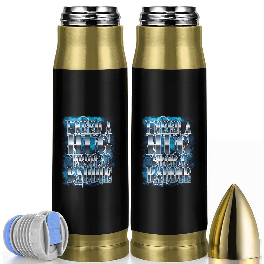 I Need A Hug from A Baddie Bullet Tumbler Funny Flirty Meme