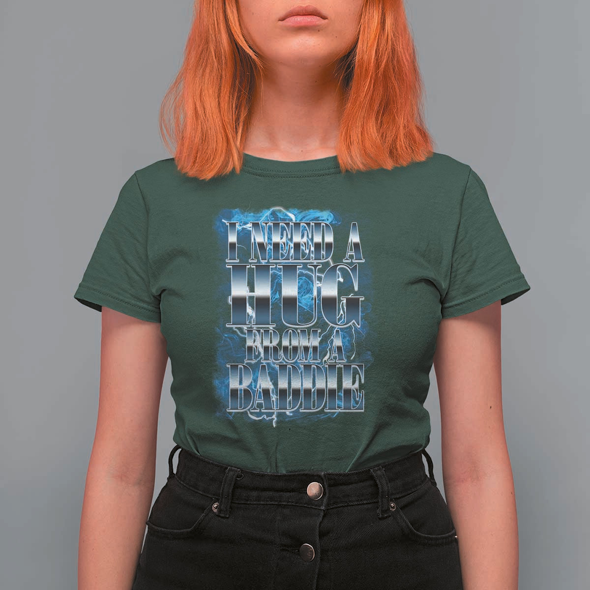 I Need A Hug from A Baddie T Shirt For Women Funny Flirty Meme