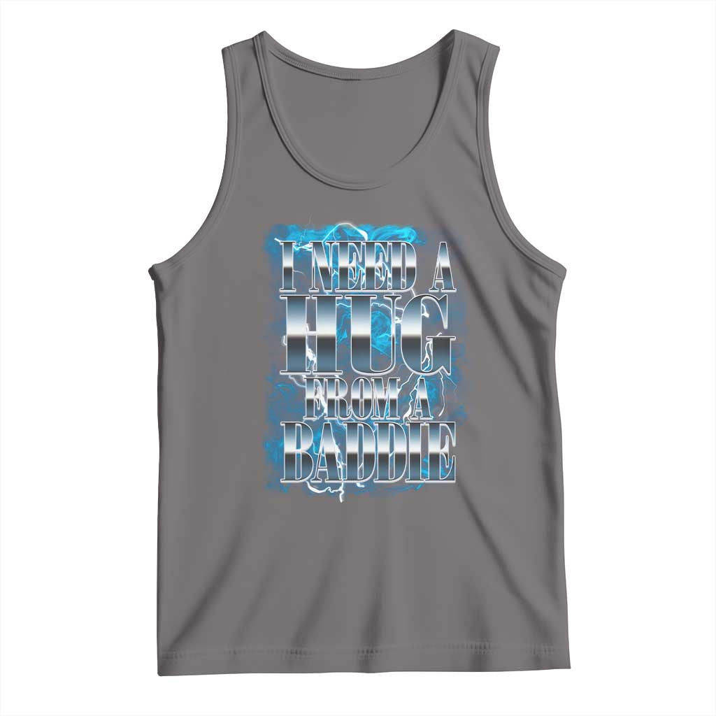 I Need A Hug from A Baddie Tank Top Funny Flirty Meme