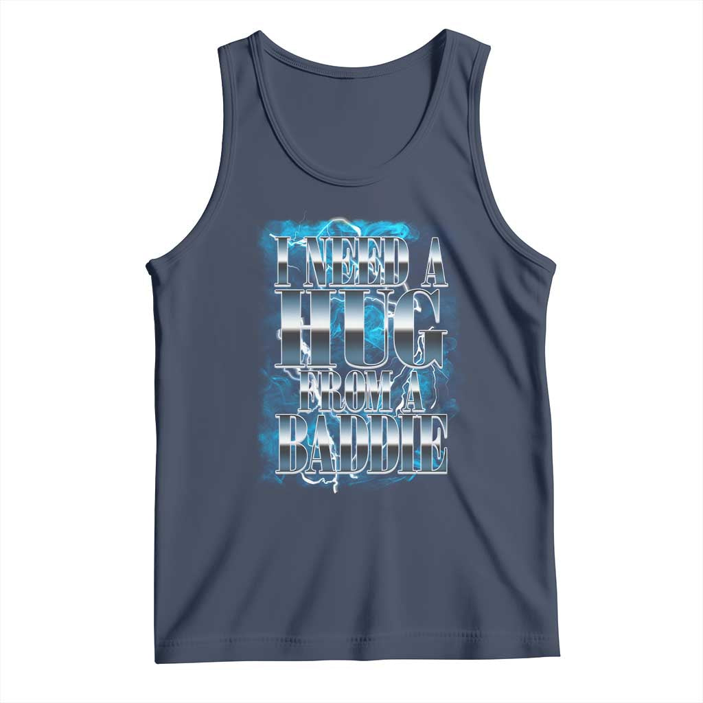I Need A Hug from A Baddie Tank Top Funny Flirty Meme