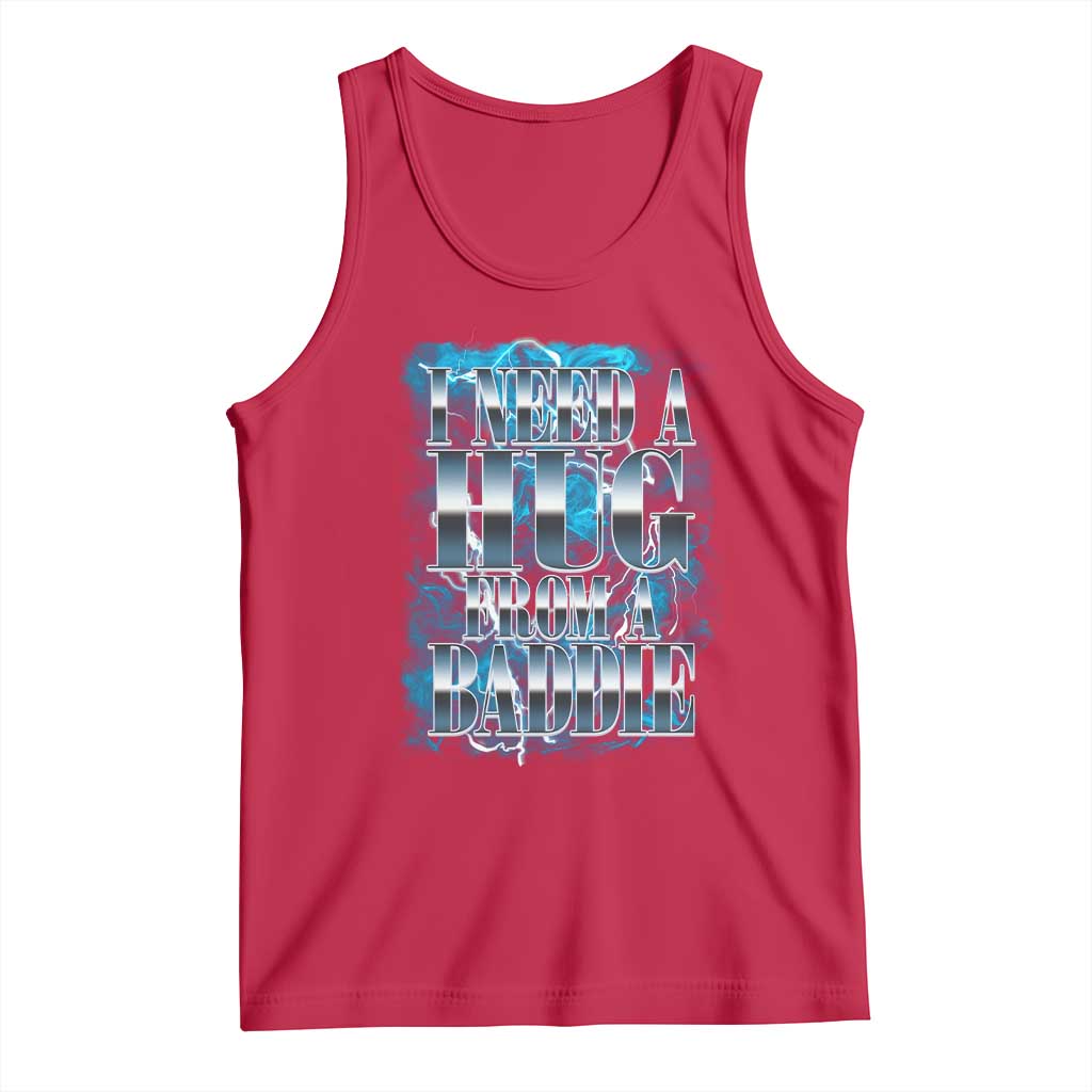 I Need A Hug from A Baddie Tank Top Funny Flirty Meme