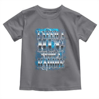 I Need A Hug from A Baddie Toddler T Shirt Funny Flirty Meme