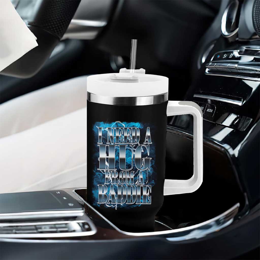 I Need A Hug from A Baddie Tumbler With Handle Funny Flirty Meme