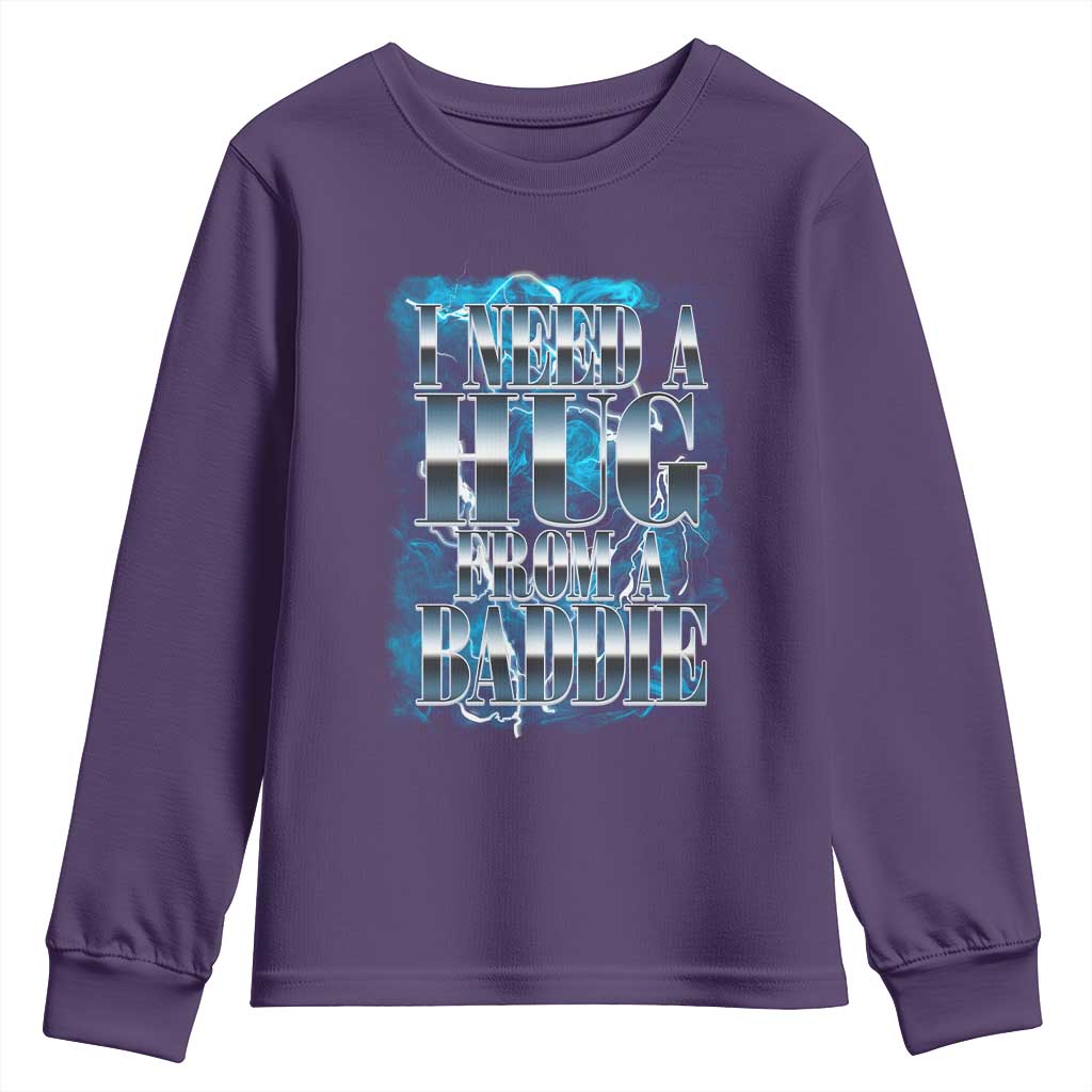 I Need A Hug from A Baddie Youth Sweatshirt Funny Flirty Meme