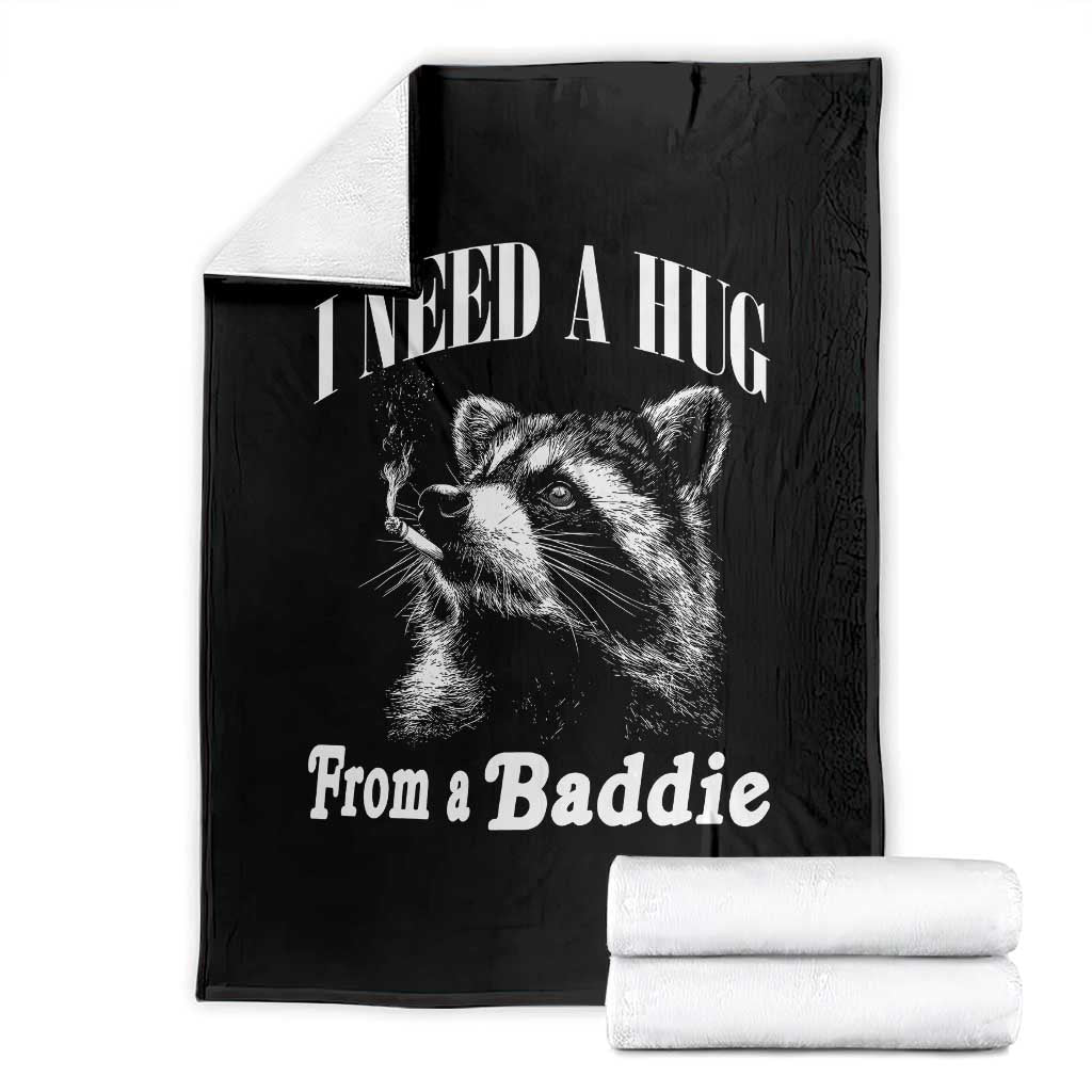 I Need A Hug from A Baddie Throw Blanket Funny Raccoon Smoking Sarcastic