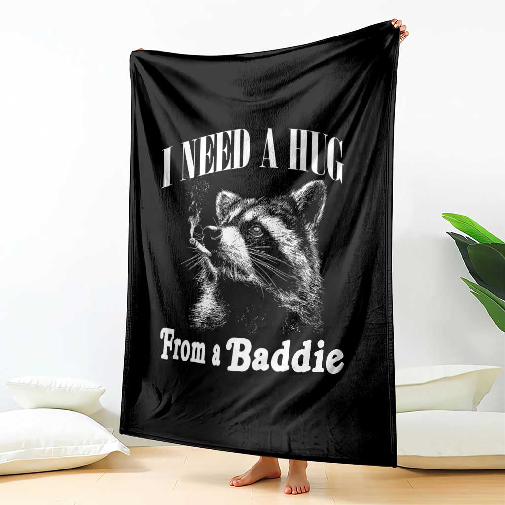 I Need A Hug from A Baddie Throw Blanket Funny Raccoon Smoking Sarcastic