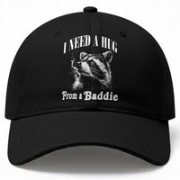 I Need A Hug from A Baddie Baseball Cap Funny Raccoon Smoking Sarcastic