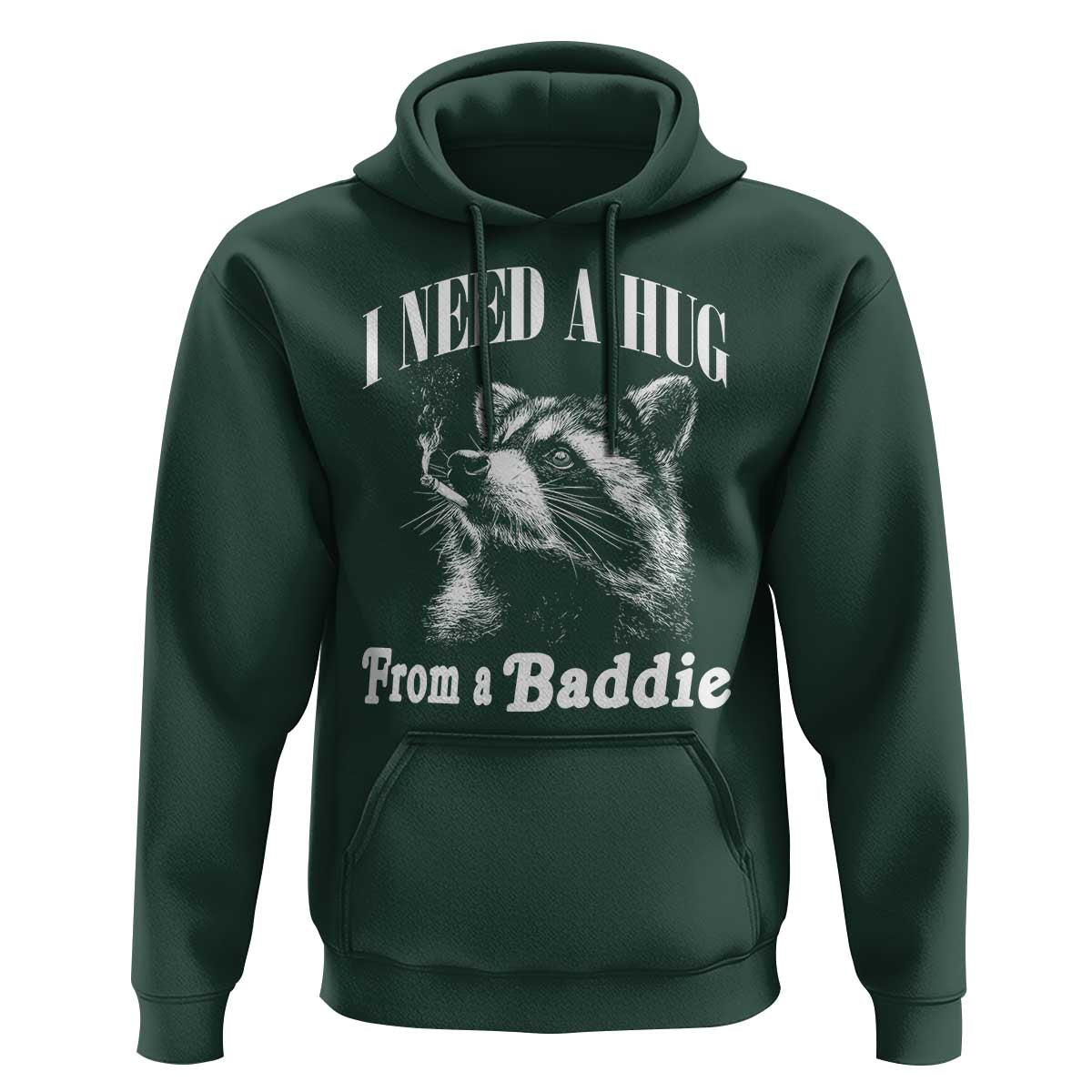 I Need A Hug from A Baddie Hoodie Funny Raccoon Smoking Sarcastic