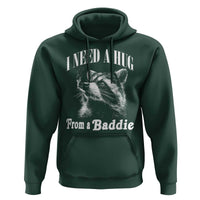 I Need A Hug from A Baddie Hoodie Funny Raccoon Smoking Sarcastic