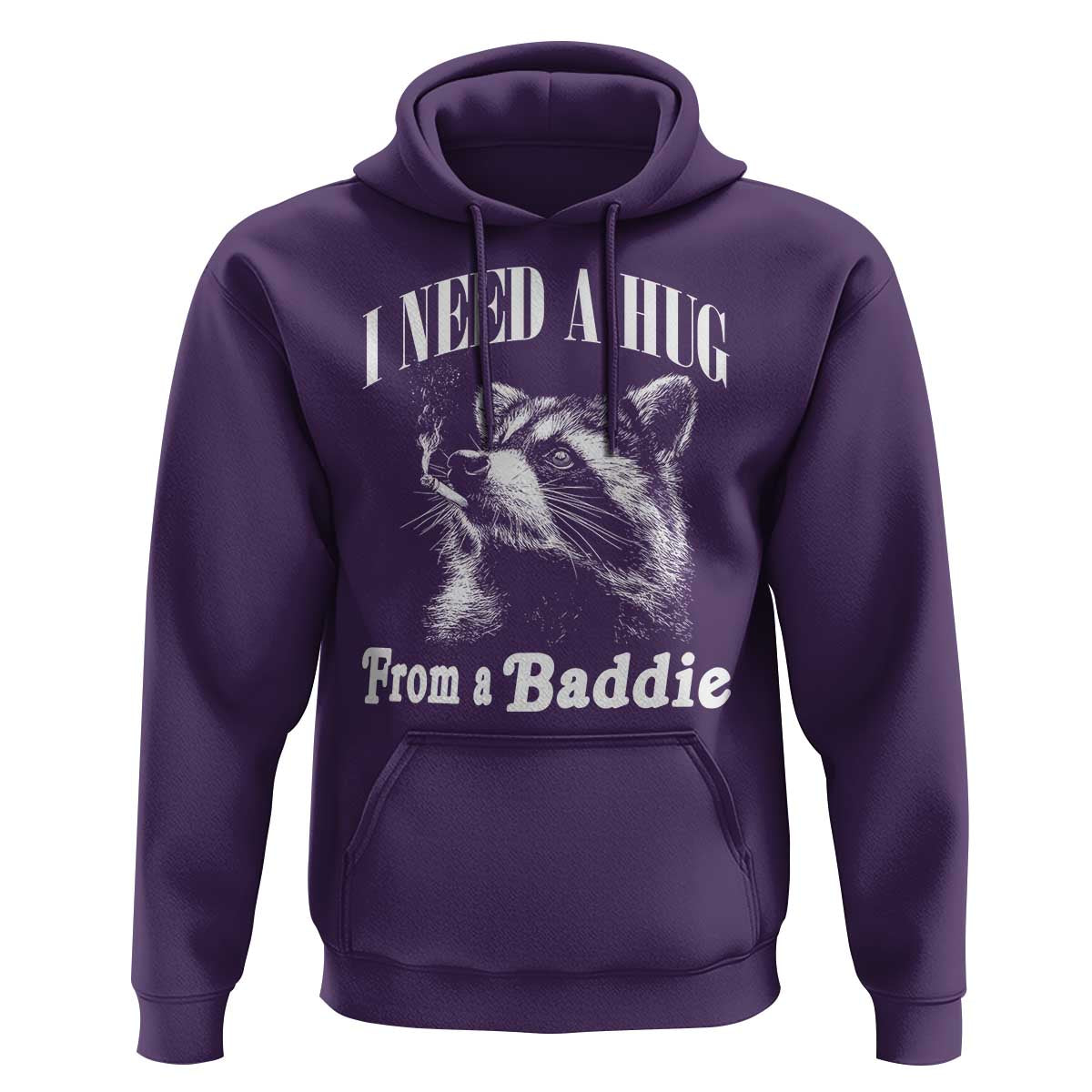 I Need A Hug from A Baddie Hoodie Funny Raccoon Smoking Sarcastic