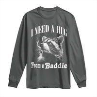 I Need A Hug from A Baddie Long Sleeve Shirt Funny Raccoon Smoking Sarcastic