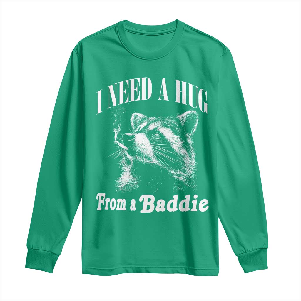 I Need A Hug from A Baddie Long Sleeve Shirt Funny Raccoon Smoking Sarcastic