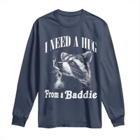 I Need A Hug from A Baddie Long Sleeve Shirt Funny Raccoon Smoking Sarcastic