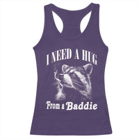 I Need A Hug from A Baddie Racerback Tank Top Funny Raccoon Smoking Sarcastic
