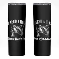 I Need A Hug from A Baddie Skinny Tumbler Funny Raccoon Smoking Sarcastic