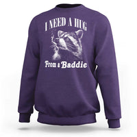 I Need A Hug from A Baddie Sweatshirt Funny Raccoon Smoking Sarcastic