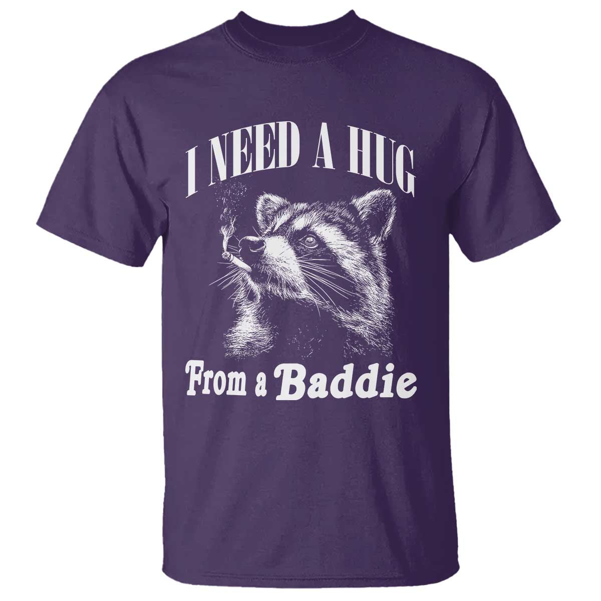 I Need A Hug from A Baddie T Shirt Funny Raccoon Smoking Sarcastic