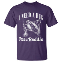 I Need A Hug from A Baddie T Shirt Funny Raccoon Smoking Sarcastic