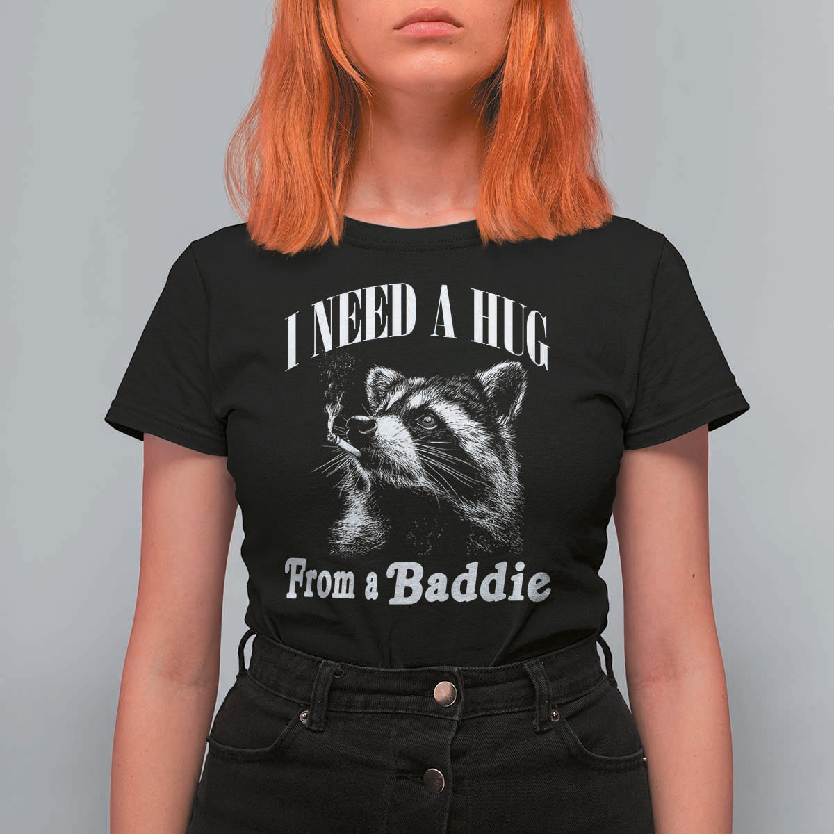 I Need A Hug from A Baddie T Shirt For Women Funny Raccoon Smoking Sarcastic