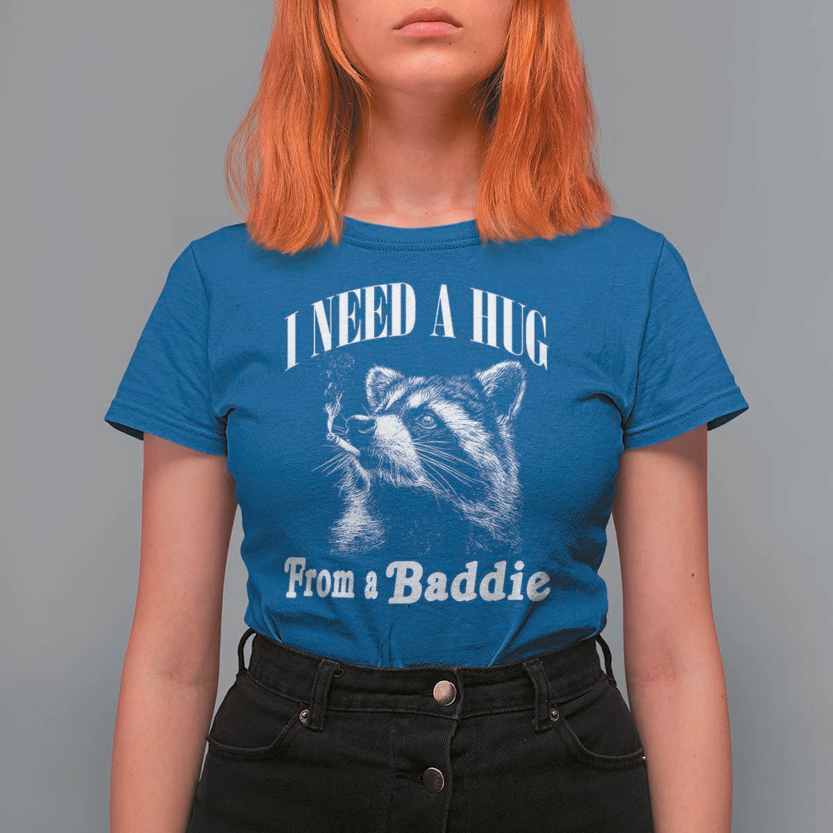 I Need A Hug from A Baddie T Shirt For Women Funny Raccoon Smoking Sarcastic