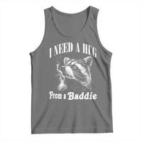 I Need A Hug from A Baddie Tank Top Funny Raccoon Smoking Sarcastic