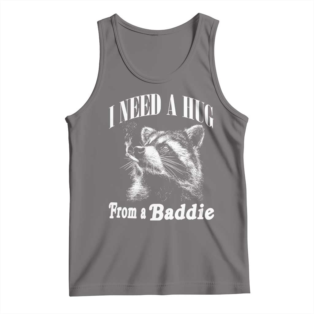 I Need A Hug from A Baddie Tank Top Funny Raccoon Smoking Sarcastic