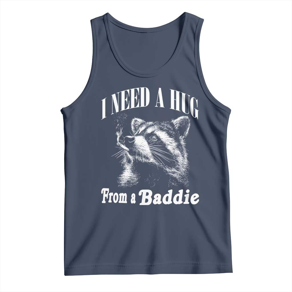I Need A Hug from A Baddie Tank Top Funny Raccoon Smoking Sarcastic
