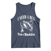 I Need A Hug from A Baddie Tank Top Funny Raccoon Smoking Sarcastic
