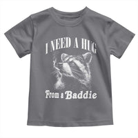 I Need A Hug from A Baddie Toddler T Shirt Funny Raccoon Smoking Sarcastic