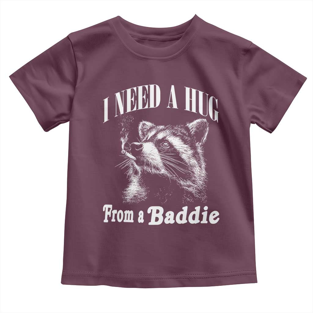 I Need A Hug from A Baddie Toddler T Shirt Funny Raccoon Smoking Sarcastic