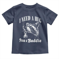I Need A Hug from A Baddie Toddler T Shirt Funny Raccoon Smoking Sarcastic