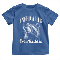 I Need A Hug from A Baddie Toddler T Shirt Funny Raccoon Smoking Sarcastic