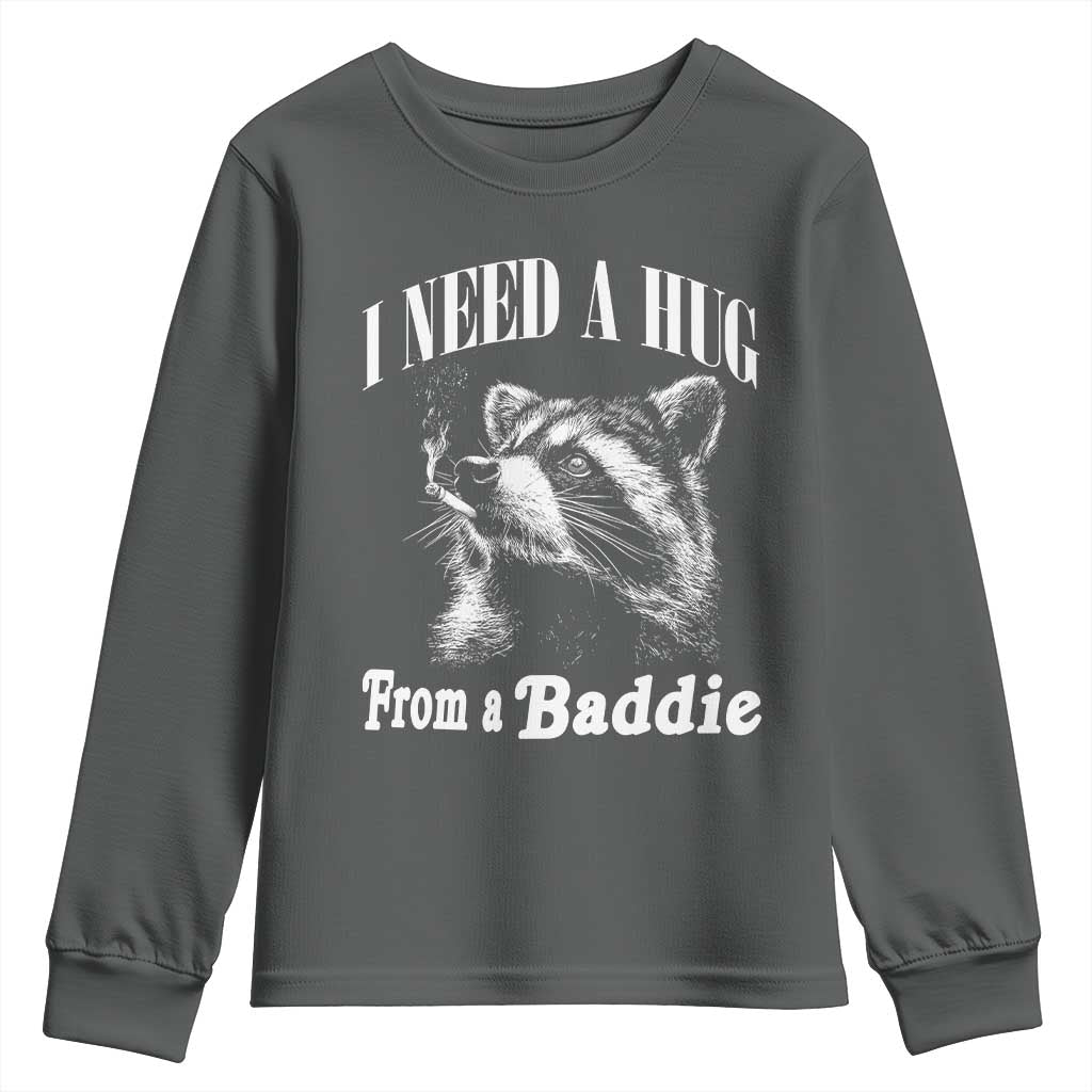 I Need A Hug from A Baddie Youth Sweatshirt Funny Raccoon Smoking Sarcastic